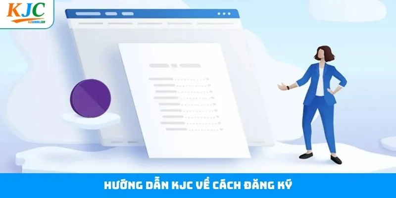 Hướng dẫn về cách đăng ký trên KJC