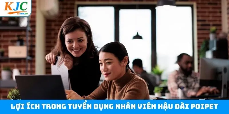 Ưu đãi quyền lợi khi tuyển dụng nhân viên hậu đài POIPET 