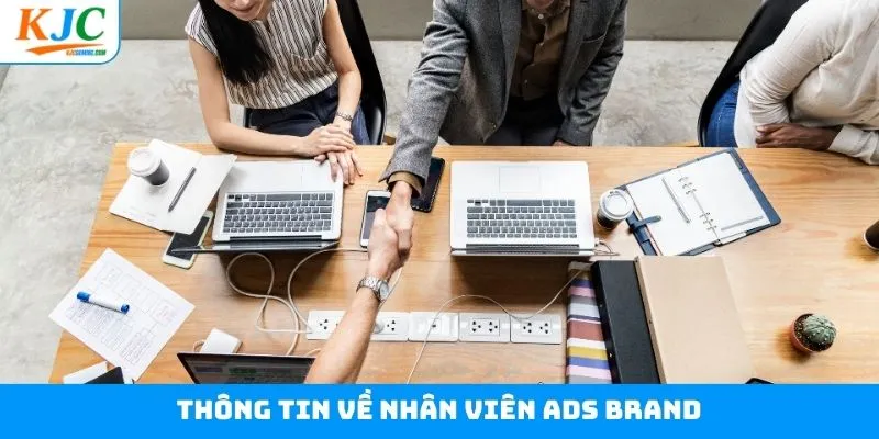 Nội dung cần nắm vững về đội ngũ ADS Brand