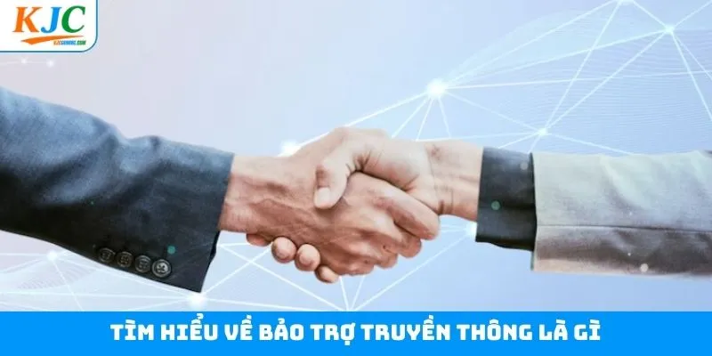 Tìm hiểu rõ về khái niệm bảo trợ truyền thông 